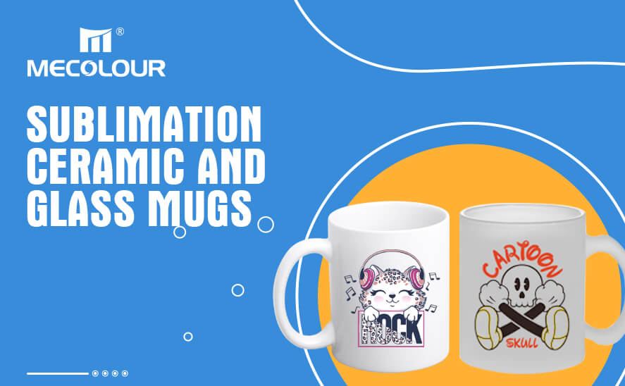 Sublimation ceramic and glass mugs