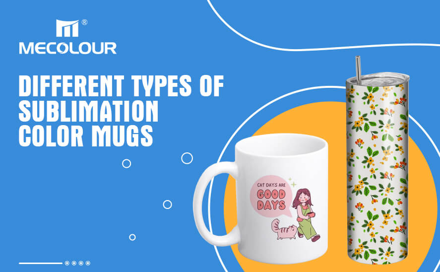 Different Types of Sublimation Color Mugs