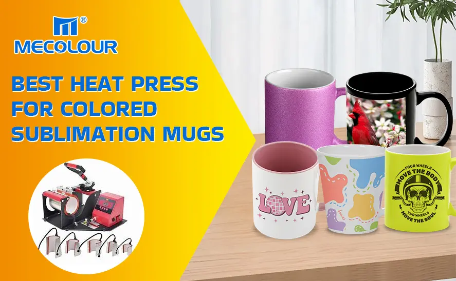 Best Heat Press for Colored Sublimation Mugs