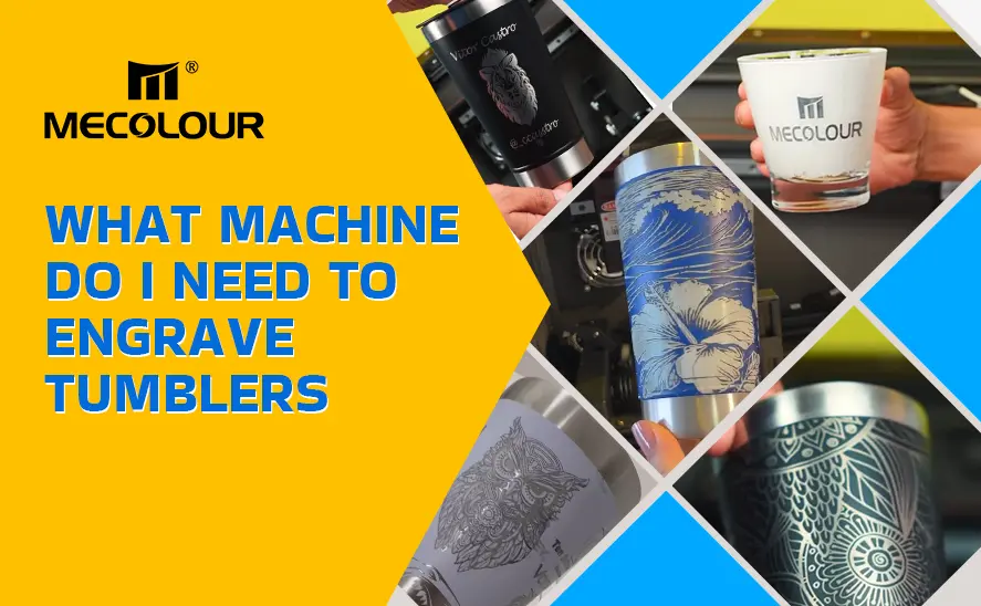 What Machine Do I Need To Engrave Tumblers