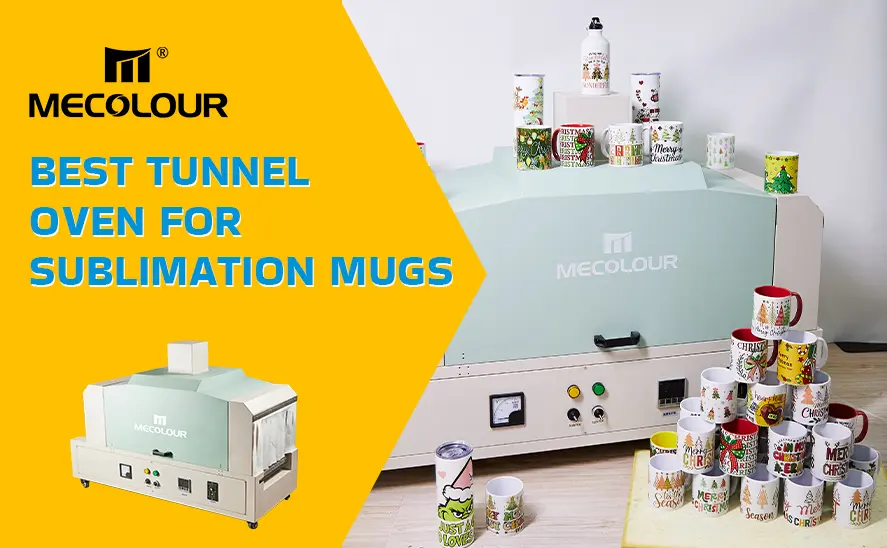 Best Tunnel Oven for Sublimation Mugs