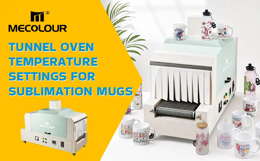 Tunnel Oven Temperature Settings for Sublimation Mugs